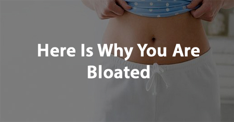 _Here_Is_Why_You_Are_Bloated